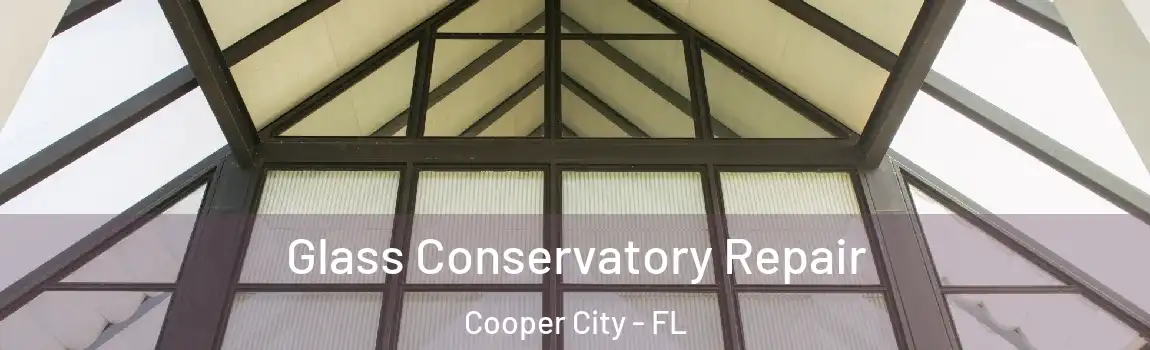 Glass Conservatory Repair Cooper City - FL